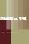 Knowledge and Power: Essays on Politics, Culture, and War