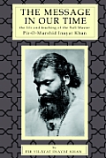 The Message in Our Time: The Life and Teaching of the Sufi Master Piromurshid Inayat Khan.