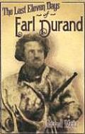 Last Eleven Days Of Earl Durand