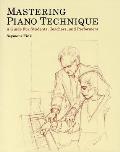Mastering Piano Technique A Guide for Students Teachers & Performers