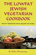Lowfat Jewish Vegetarian Cookbook Healthy Traditions from Around the World