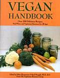 Vegan Handbook Over 200 Delicious Recipes Meal Plans & Vegetarian Resources for All Ages