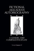 Fictional Akkadian Autobiography: A Generic & Comparative Study