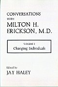 Conversations with Milton H Erickson M D Changing Individuals