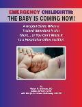 Emergency Childbirth: The Baby Is Coming Now!