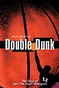 Double Dunk The Story of Earl The Goat Manigault