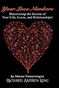 Your Love Numbers: Discovering the Secrets of Your Life, Loves, and Relationships