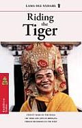 Riding the Tiger Twenty Years on the Road The Risks & Joys of Bringing Tibetan Buddhism to the West