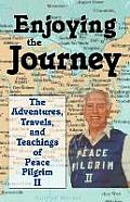 Enjoying the Journey The Adventures Travels & Teachings of Peace Pilgrim II
