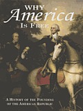 Why America Is Free A History Of The Founding Of The American Republic 1750 1800
