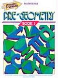 Pre Geometry Straight Forward Book One