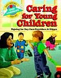 Caring for Young Children Signing for Day Care Providers & Sitters