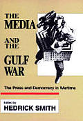 The Media and the Gulf War/the Press and Democracy in Wartime