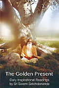 Golden Present Daily Inspriational Readings by Sri Swami Satchidananda