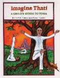Imagine That A Childs Guide To Yoga