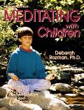 Meditating with Children: The Art of Concentration and Centering: A Workbook on New Educational Methods Using Meditation