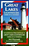 Great Lakes Lighthouses American & Canadian A Comprehensive Directory