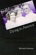 Dying in America Mindful of His Death a Memoir & the Illusion of Maturation in an Age of Decline