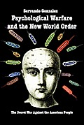 Psychological Warfare and the New World Order: The Secret War Against the American People