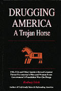 Drugging America A Trojan Horse
