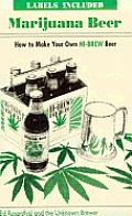 Marijuana Beer How To Make Your Own Hi Brew Beer