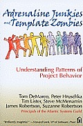 Adrenaline Junkies & Template Zombies Understanding Patterns of Project Behavior