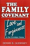 Family Covenant Love & Forgiveness in the Christian Home