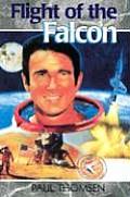 Flight of the Falcon The Thrilling Adventures of Colonel Jim Irwin