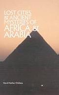 Lost Cities & Ancient Mysteries of Africa & Arabia
