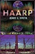 Haarp: The Ultimate Weapon of the Conspiracy
