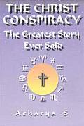 Christ Conspiracy The Greatest Story Ever Told
