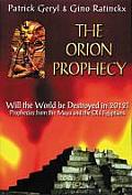 Orion Prophecy Will the World Be Destroyed in 2012