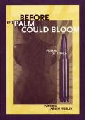 Before the Palm Could Bloom Poems of Africa