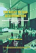 In Pursuit of the Right to Self Determination Collected Papers & Proceedings of the First International Conference on the Right to Self Determination