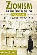 ZIONISM, The Real Enemy of the Jews: The False Messiah