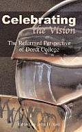 Celebrating the Vision: The Reformed Perspective of Dordt College