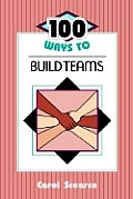 100 Ways To Build Teams