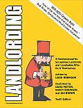 Landlording 10th Edition A Handymanual for Scrupulous Landlords & Landladies Who Do It Themselves
