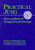 Practical Jung: Nuts and Bolts of Jungian Psychology