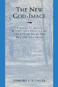 The New God Image: A Study of Jung's Key Letters Concerning the Evolution of the Western God-Image