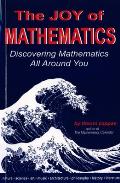 Joy of Mathematics Discovering Mathematics All Around You