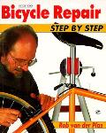 Bicycle Repair Step By Step The Full Color Manual of Bicycle Maintenance & Repair