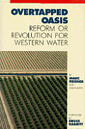 Overtapped Oasis Reform Or Revolution For Western Water