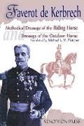 Methodical Dressage of the Riding Horse according to the last teachings of Francois Baucher and Dressage of the Outdoor Horse: From The last teaching