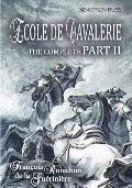 Ecole de Cavalerie Part II Expanded Edition a.k.a. School of Horsemanship: with an Appendix from Part I On the Bridle