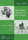 Principles of Dressage and Equitation: also known as BREAKING AND RIDING' with military commentaries, The Definitive Edition