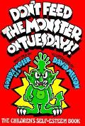 Dont Feed the Monster on Tuesdays The Childrens Self Esteem Book