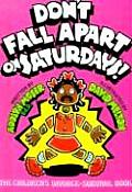 Dont Fall Apart on Saturdays The Childrens Divorce Survival Book