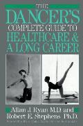 Dancers Complete Guide To Healthcare & A Long