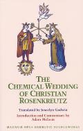 The Chemical Wedding of Christian Rosenkreutz